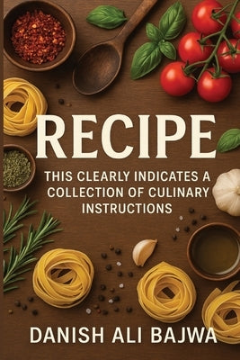 Recipe: This Clearly Indicates a Collection of Culinary Instructions by Bajwa