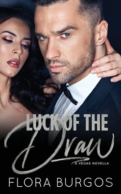 Luck of the Draw: A Married in Vegas Novella by Burgos, Flora