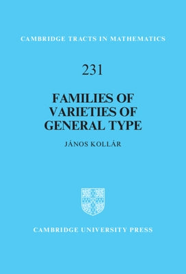 Families of Varieties of General Type by Kollár, János