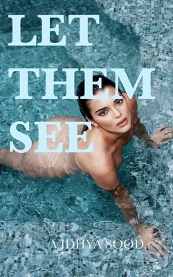 Let them see by Sood, Vidhya
