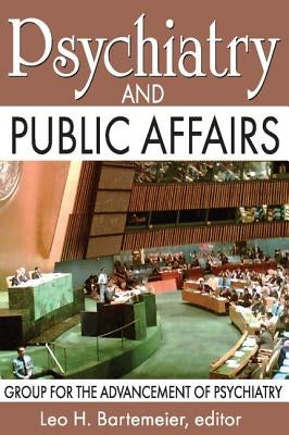 Psychiatry and Public Affairs: Group for the Advancement of Psychiatry by Satha-Anand, Chaiwat