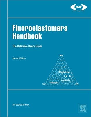Fluoroelastomers Handbook: The Definitive User's Guide by Drobny, Jiri George