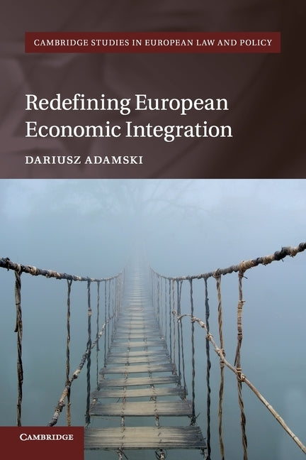 Redefining European Economic Integration by Adamski, Dariusz