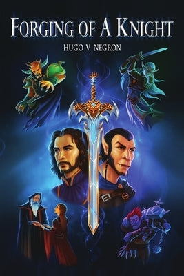 Forging of a Knight by Negron, Hugo Valentin