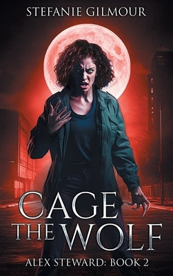 Cage the Wolf by Gilmour, Stefanie