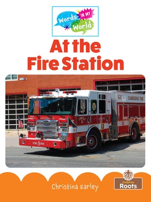At the Fire Station by Earley, Christina