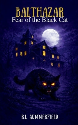 Balthazar: Fear of the Black Cat by Summerfield, R. L.