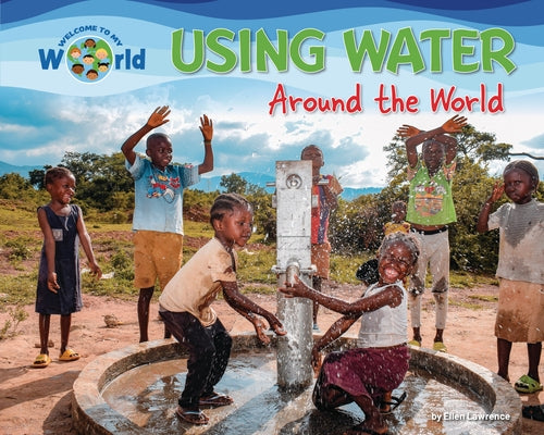 Using Water Around the World by Lawrence, Ellen