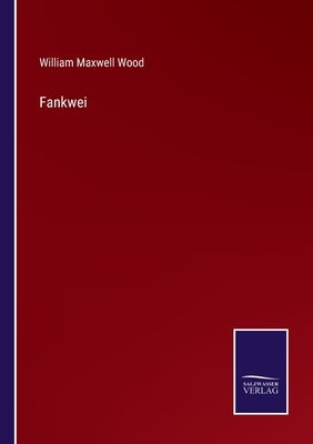 Fankwei by Wood, William Maxwell