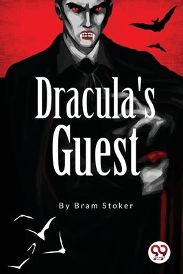 Dracula's Guest by Stoker, Bram
