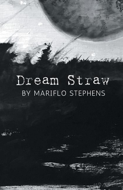 Dream Straw by Stephens, Mariflo