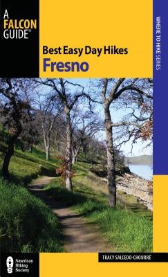 Best Easy Day Hikes Fresno by Salcedo, Tracy