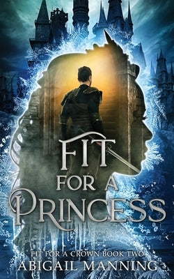 Fit For A Princess: A Deadly Bride Competition by Manning, Abigail