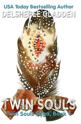 Twin Souls: Book One in the Twin Souls Saga by Gladden, Delsheree