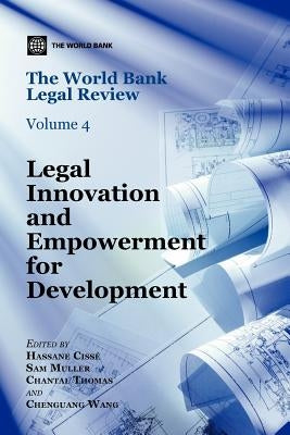 The World Bank Legal Review: Legal Innovation and Empowerment for Development by World Bank, Policy