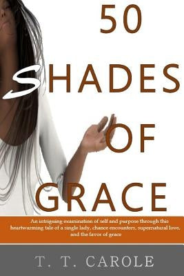 50 Shades of Grace by Carole, T. T.