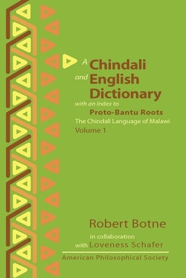 Chindali and English Dictionary with an Index to Proto-Bantu Roots: The Chindali Language of Malawi, Volume 1 by Botne, Robert