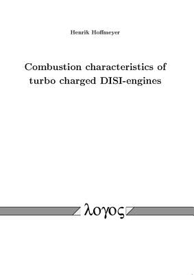 Combustion Characteristics of Turbo Charged Disi-Engines by Hoffmeyer, Henrik