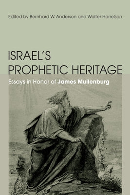 Israel's Prophetic Heritage by Anderson, Bernhard W.