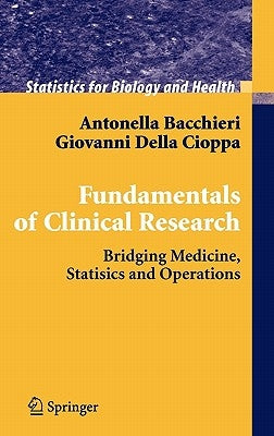 Fundamentals of Clinical Research: Bridging Medicine, Statistics and Operations by Bacchieri, Antonella