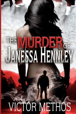 The Murder of Janessa Hennley by Methos, Victor