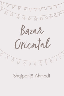 Bazar Oriental by Ahmedi, Shqiponjë