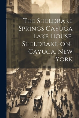 The Sheldrake Springs Cayuga Lake House, Sheldrake-on-Cayuga, New York by Anonymous