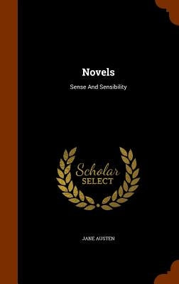 Novels: Sense And Sensibility by Austen, Jane