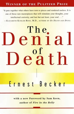 The Denial of Death by Becker, Ernest