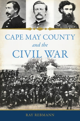 Cape May County and the Civil War by Rebmann, Ray