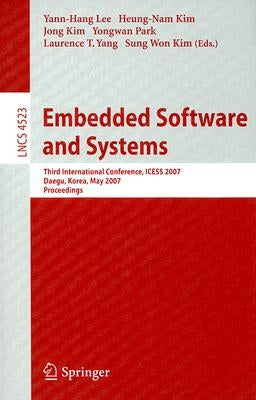 Embedded Software and Systems: Third International Conference, ICESS 2007 Daegu, Korea, May 14-16, 2007 Proceedings by Lee, Yann-Hang
