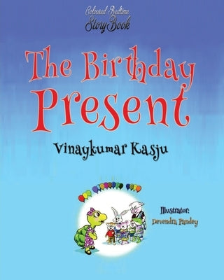 The Birthday Present by Kasju, Vinaykumar