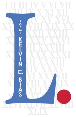 L.: Poems by Bias, Kelvin C.