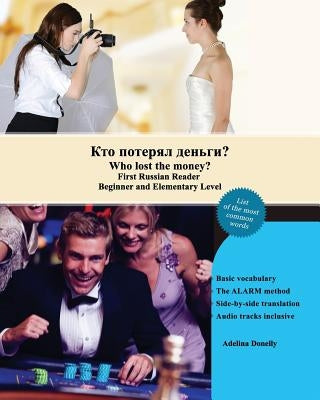 Who lost the money?: First Russian Reader Beginner and Elementary Level Bilingual with Russian-English Translation by Donelly, Adelina