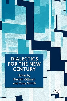 Dialectics for the New Century by Ollman, B.