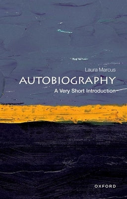 Autobiography: A Very Short Introduction by Marcus, Laura