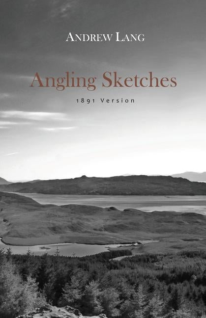 Angling Sketches by Lang, Andrew
