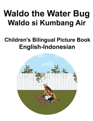 English-Indonesian Waldo the Water Bug / Waldo si Kumbang Air Children's Bilingual Picture Book by Carlson, Suzanne