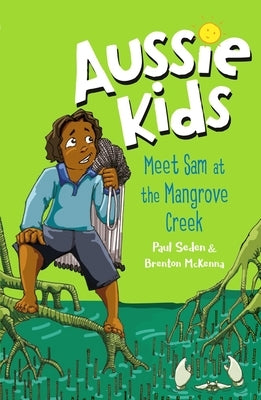 Meet Sam at the Mangrove Creek by Seden, Paul