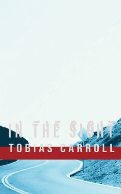In the Sight by Carroll, Tobias