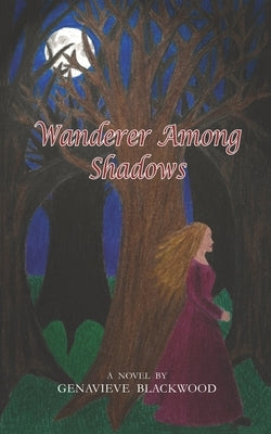 Wanderer Among Shadows by Blackwood, Genavieve
