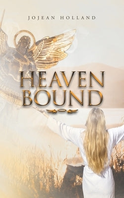 Heaven Bound by Holland, Jojean