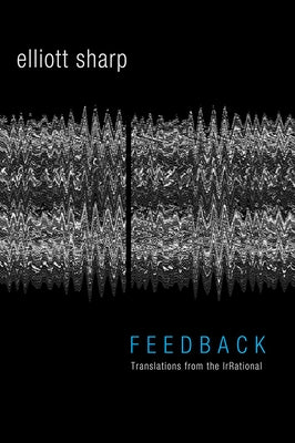 Feedback: Translations from the Irrational by Sharp, Elliott