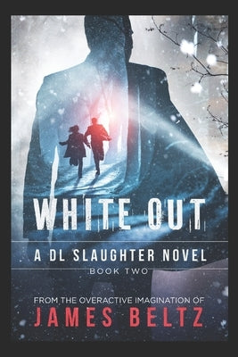 Slaughter: White Out by Beltz, James