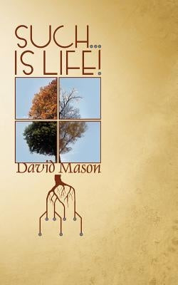 Such... Is Life! by Mason, David