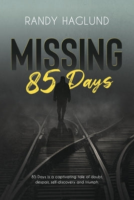 Missing 85 Days by Haglund, Randy