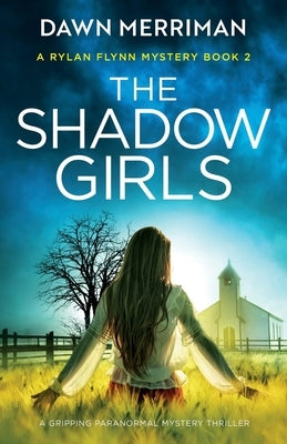 The Shadow Girls: A gripping paranormal mystery thriller by Merriman, Dawn