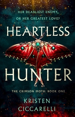 Heartless Hunter: Crimson Moth Book 1 by Ciccarelli, Kristen