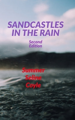 Sandcastles in the Rain by Coyle, Summer Seline