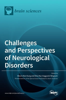 Challenges and Perspectives of Neurological Disorders by Kung, Woon-Man